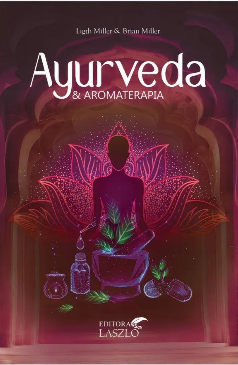 Livro Ayurveda e Aromaterapia - Editora Laszlo